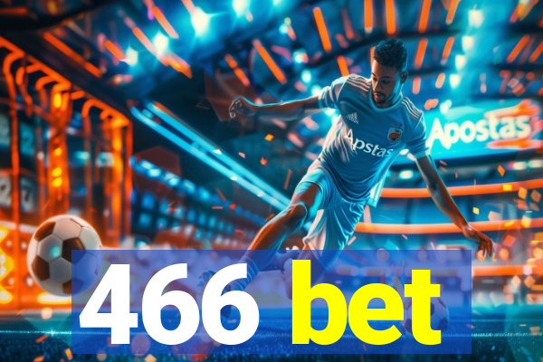 466 bet